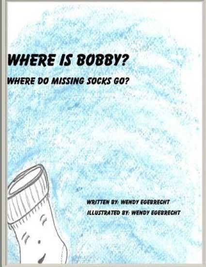 Where Is Bobby?: Where do missing socks go?
