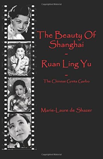 The Beauty Of Shanghai - Ruan Ling Yu: The Chinese Greta Garbo
