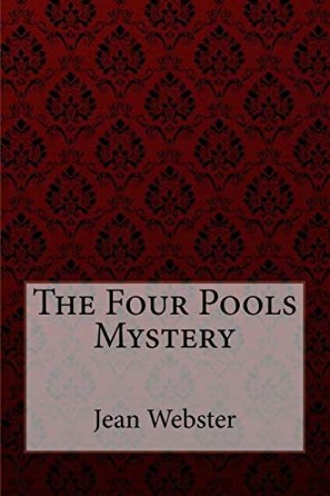 The Four Pools Mystery Jean Webster