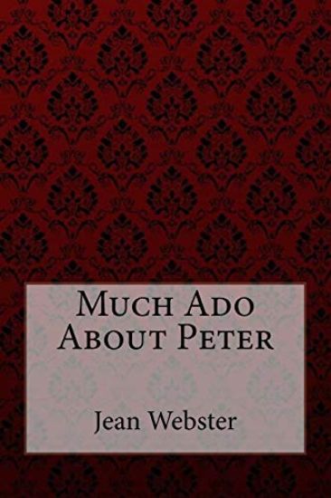 Much Ado About Peter Jean Webster