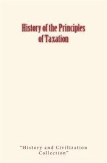 History of the Principles of Taxation