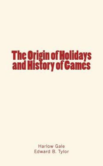 The Origin of Holidays and History of Games
