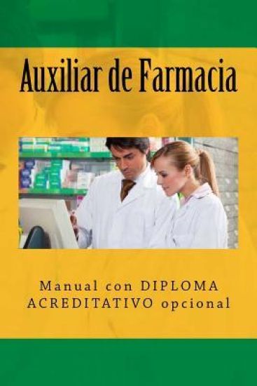 Auxiliar de Farmacia: Manual Con Diploma Acreditativo Opcional