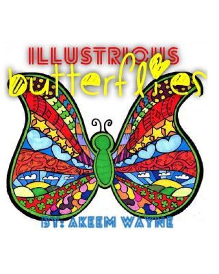 Illustrious Butterflies: by: Akeem Wayne