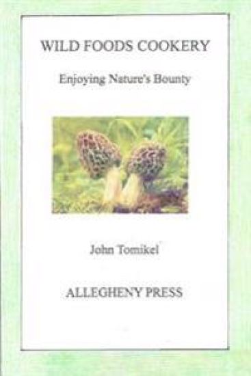 Wild Foods Cookery: Enjoying Nature's Bounty