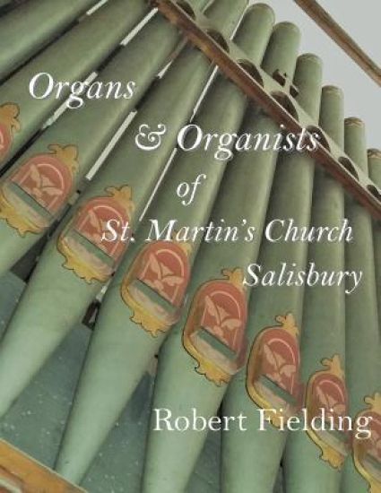 Organs & Organists of St. Martin's Church, Salisbury.