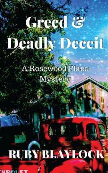 Greed & Deadly Deceit: A Rosewood Place Mystery
