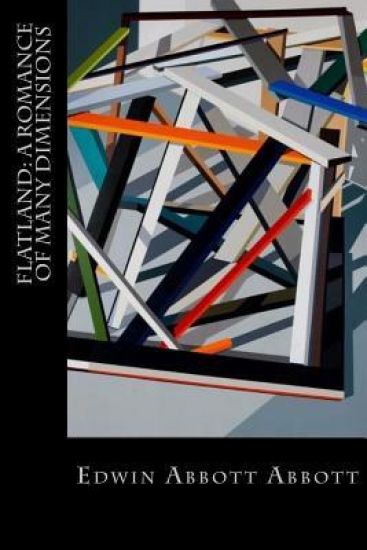 Flatland: A Romance of Many Dimensions