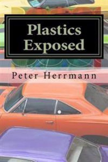 Plastics Exposed: The Incredible Story of How Plastics Came to Dominate the American Automobile