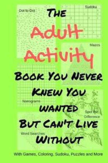 The Adult Activity Book You Never Knew You Wanted But Can't Live Without