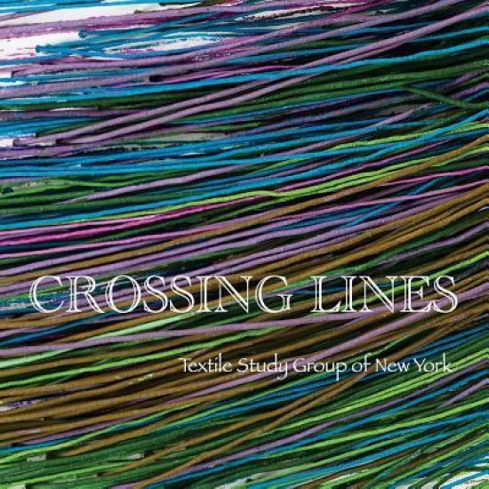 Crossing Lines: Textile Study Group of New York