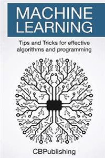 Machine Learning: Tips and Tricks for Effective Algorithms and Programming