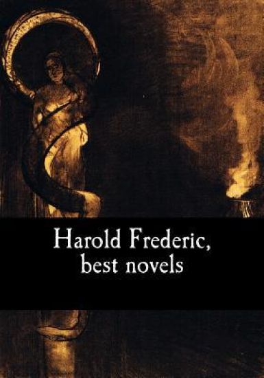Harold Frederic, best novels