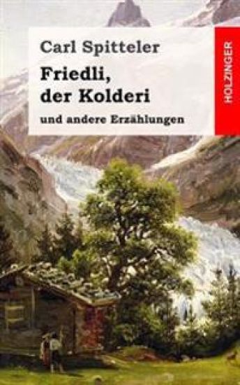 Friedli, der Kolderi: und andere Erzählungen