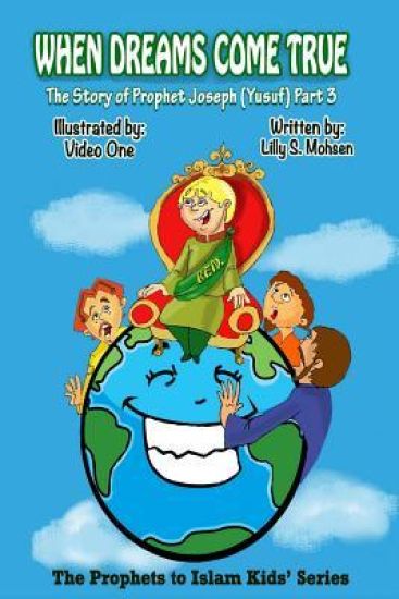 When Dreams Come True: The Story Of Prophet Joseph (Yusuf) Part Three