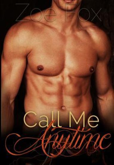 Call Me Anytime: An Alpha Billionaire Hot Romance Mystery Series (Book 1)