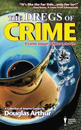 The Dregs of Crime: A Comic Sequel of Bitter Leftovers