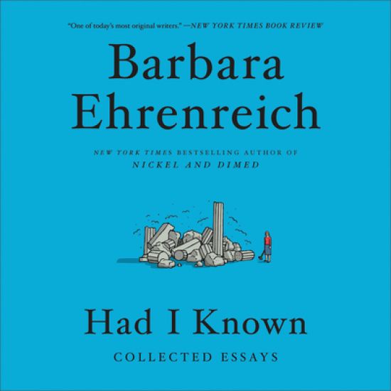 Had I Known Lib/E: Collected Essays