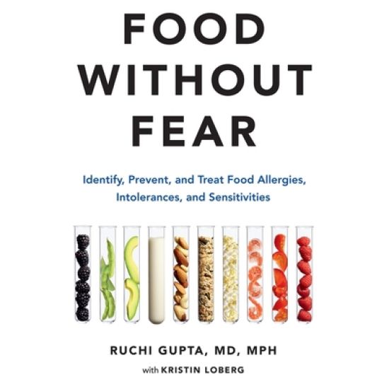 Food Without Fear: Identify, Prevent, and Treat Food Allergies, Intolerances, and Sensitivities