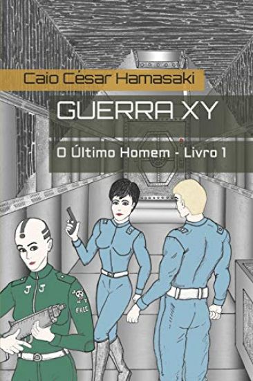 Guerra XY: O Último Homem - Livro 1