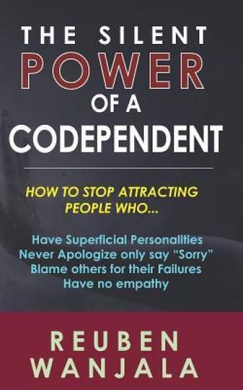 The Silent Power of a Codependent: Unleash the Power Within