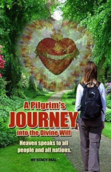 A Pilgrim's Journey Into The Divine Will