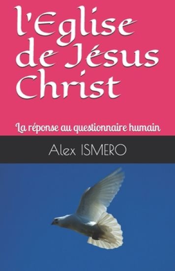 l'Eglise de Jésus Christ: La réponse au questionnaire humain