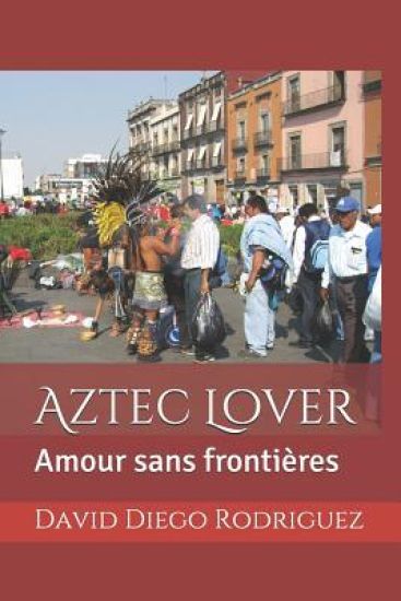 Aztec Lover: Amour sans frontières