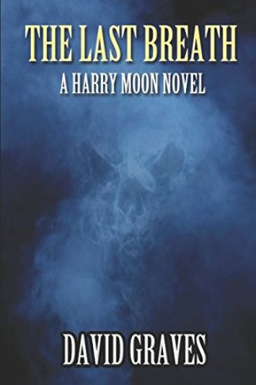 The Last Breath: A Harry Moon Novel