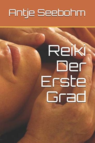 Reiki Der Erste Grad