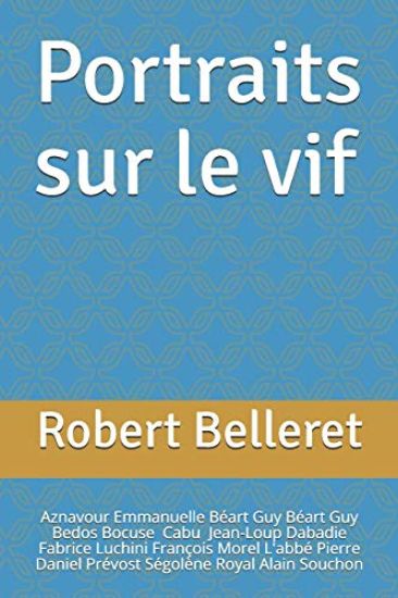 Portraits sur le vif: Aznavour, Emmanuelle Béart, Guy Béart, Bedos, Bocuse, Cabu, Dabadie, Luchini, François Morel, L'abbé Pierre, Daniel Pr