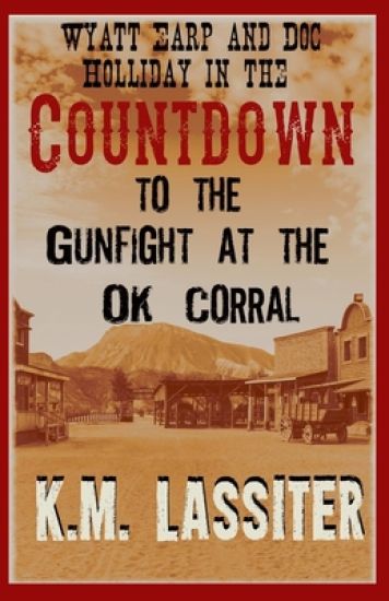 Countdown to the Gunfight at the O.K. Corral