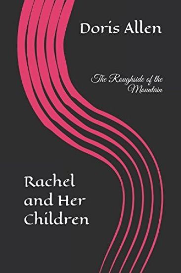 The Roughside of the Mountain: Rachel and Her Children