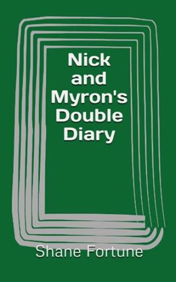 Nick and Myron's Double Diary
