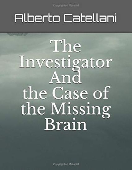 The Investigator And The Case Of The Missing Brain