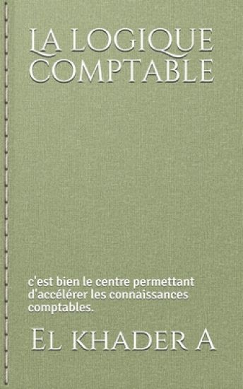 La logique comptable: c'est bien le centre permettant d'accélérer les connaissances comptables.