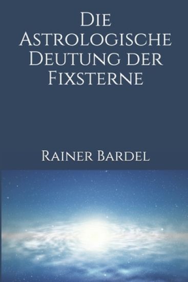 Die astrologische Deutung der Fixsterne