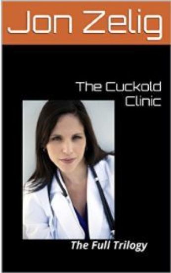 The Cuckold Clinic: The Full Trilogy