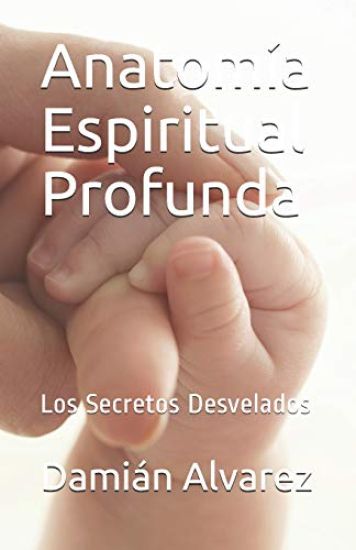 Anatomía Espiritual Profunda: Los Secretos Desvelados