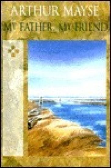 My Father, My Friend