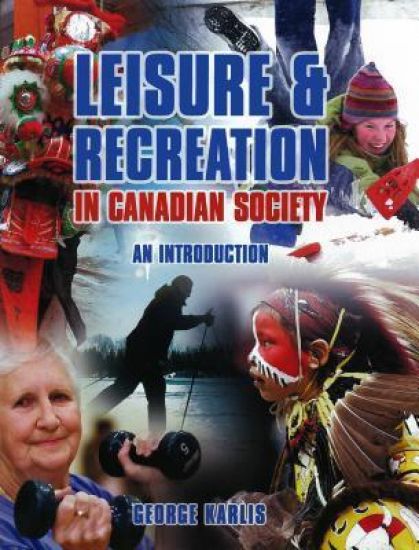 Leisure and Recreation in Canadian Society: An Introduction