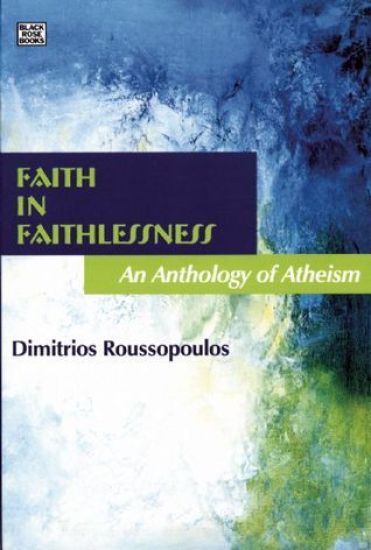 Faith In Faithlessness – An Anthology of Atheism