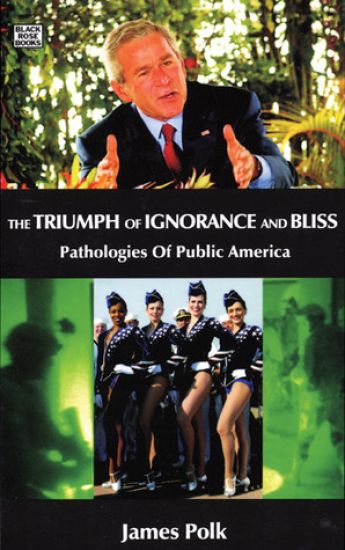 The Triumph Of Ignorance And Bliss – Pathologies of Public America