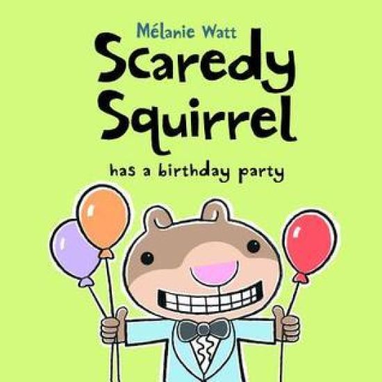 Scaredy Squirrel Has A Birthday Party