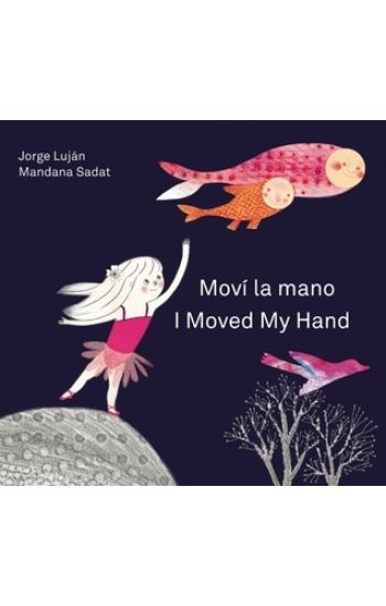 Mov la mano / I Moved My Hand