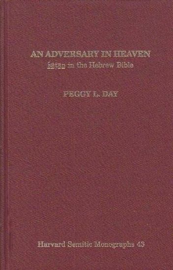 An Adversary in Heaven: śātān in the Hebrew Bible