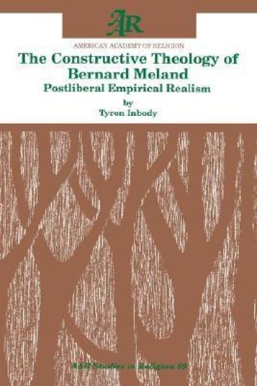 The Constructive Theology of Bernard Meland