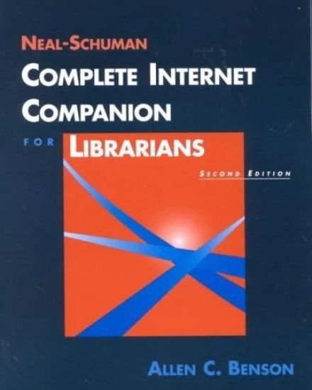 Neal-Schuman Complete Internet Companion for Librarians