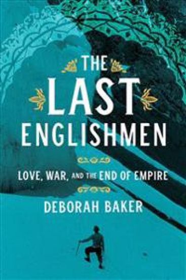 The Last Englishmen: Love, War, and the End of Empire