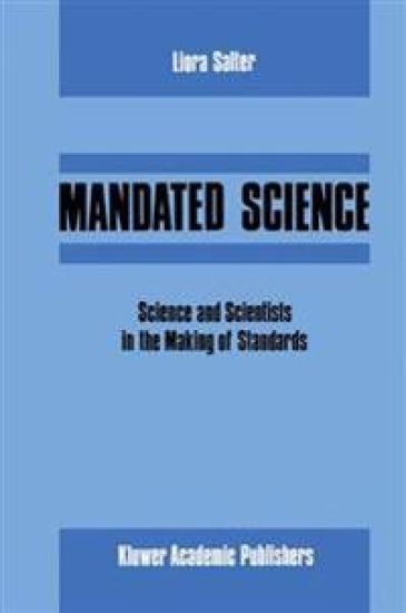 Mandated Science: Science and Scientists in the Making of Standards